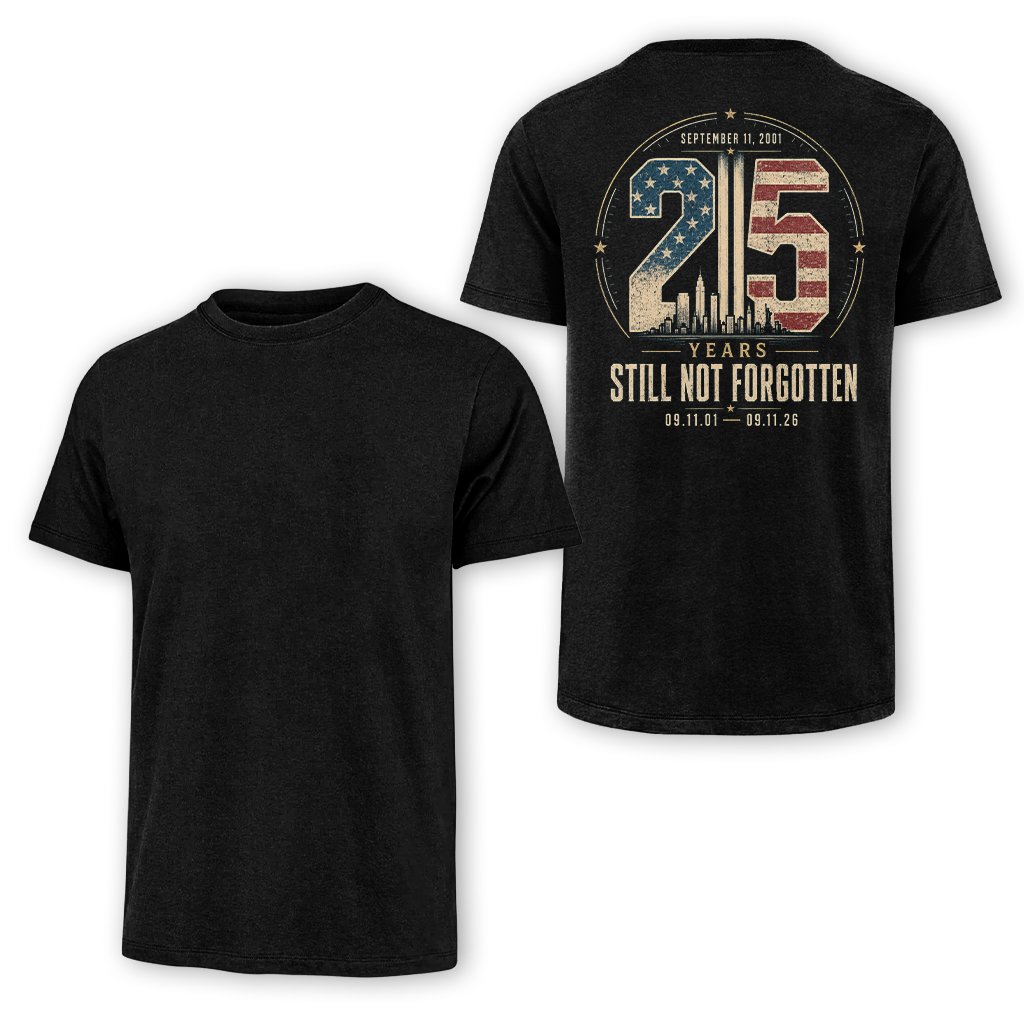 25 Years Sill Not Forgotten 9.11 Classic Tee