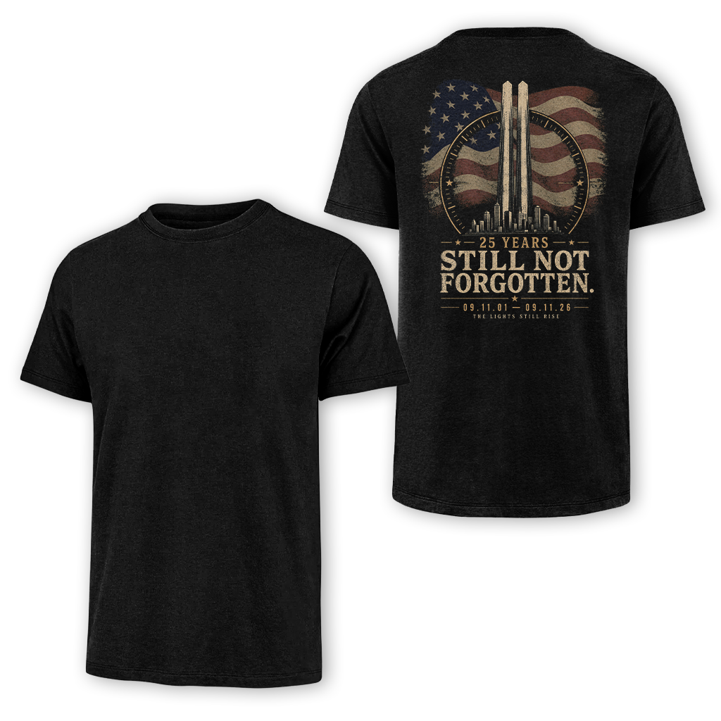 25 Years Sill Not Forgotten 9.11 Classic Tee