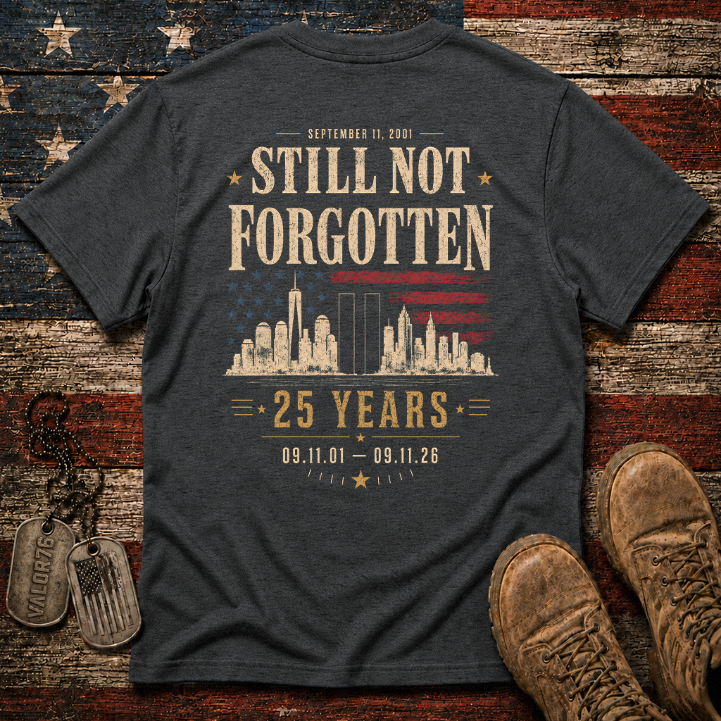 25 Years Sill Not Forgotten 9.11 Classic Tee