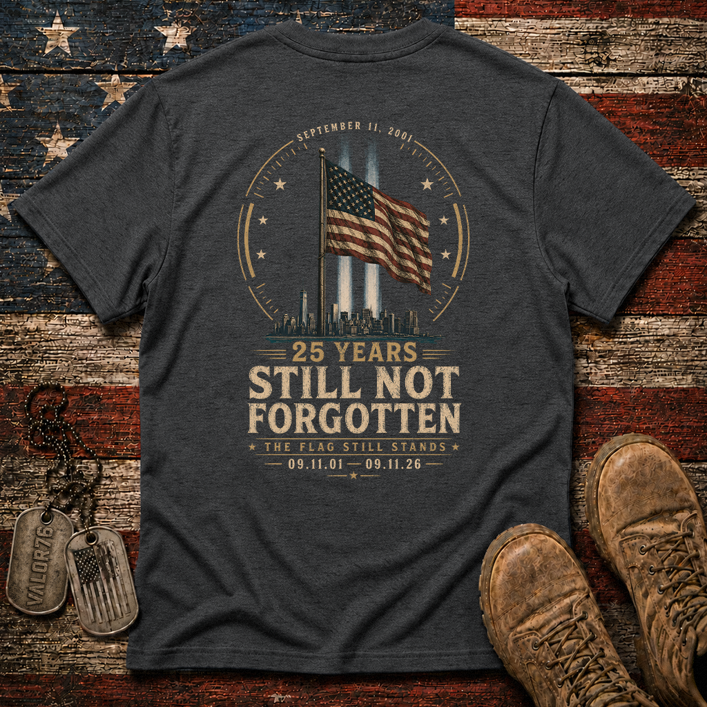 25 Years Sill Not Forgotten 9.11 Classic Tee