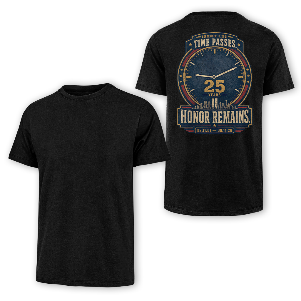 25 Years Time Passes Honor Remains 9.11 Classic Tee