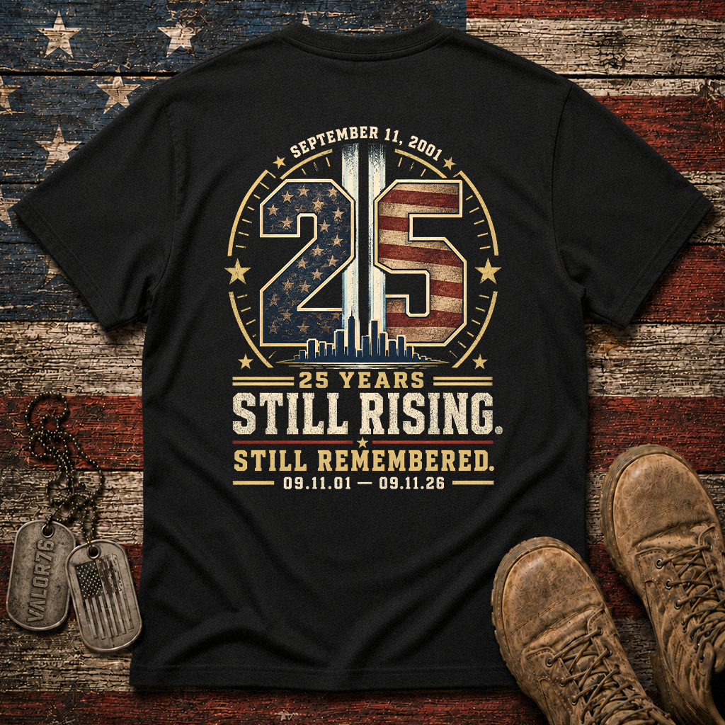 25 Years Still Rising Still Remembered 9.11 Classic Tee