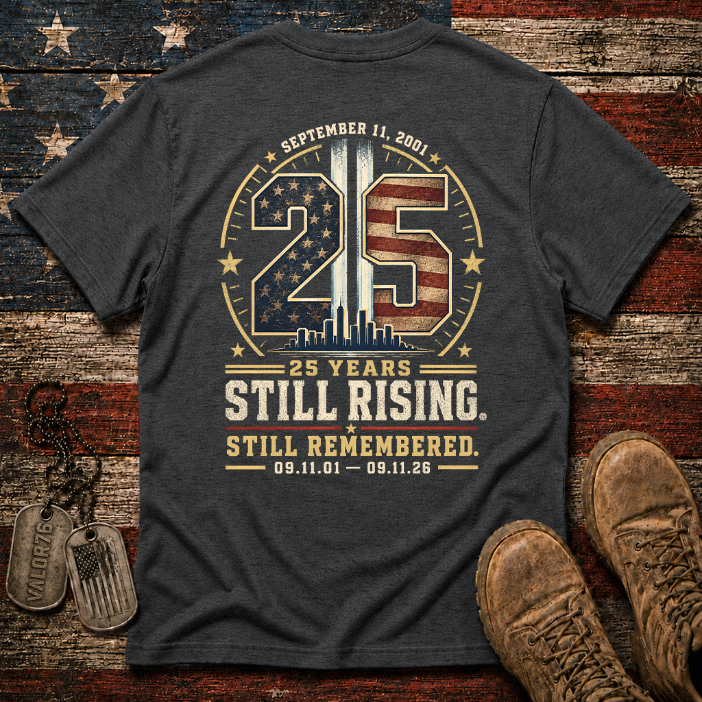 25 Years Still Rising Still Remembered 9.11 Classic Tee