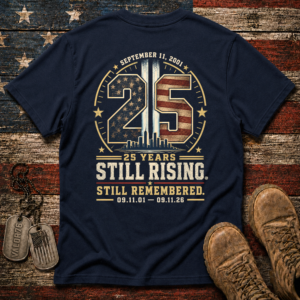 25 Years Still Rising Still Remembered 9.11 Classic Tee