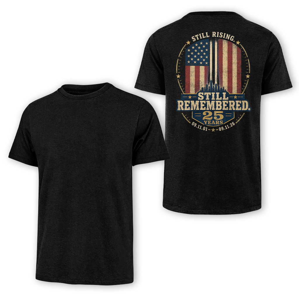 25 Years Still Rising Still Remembered 9.11 Classic Tee