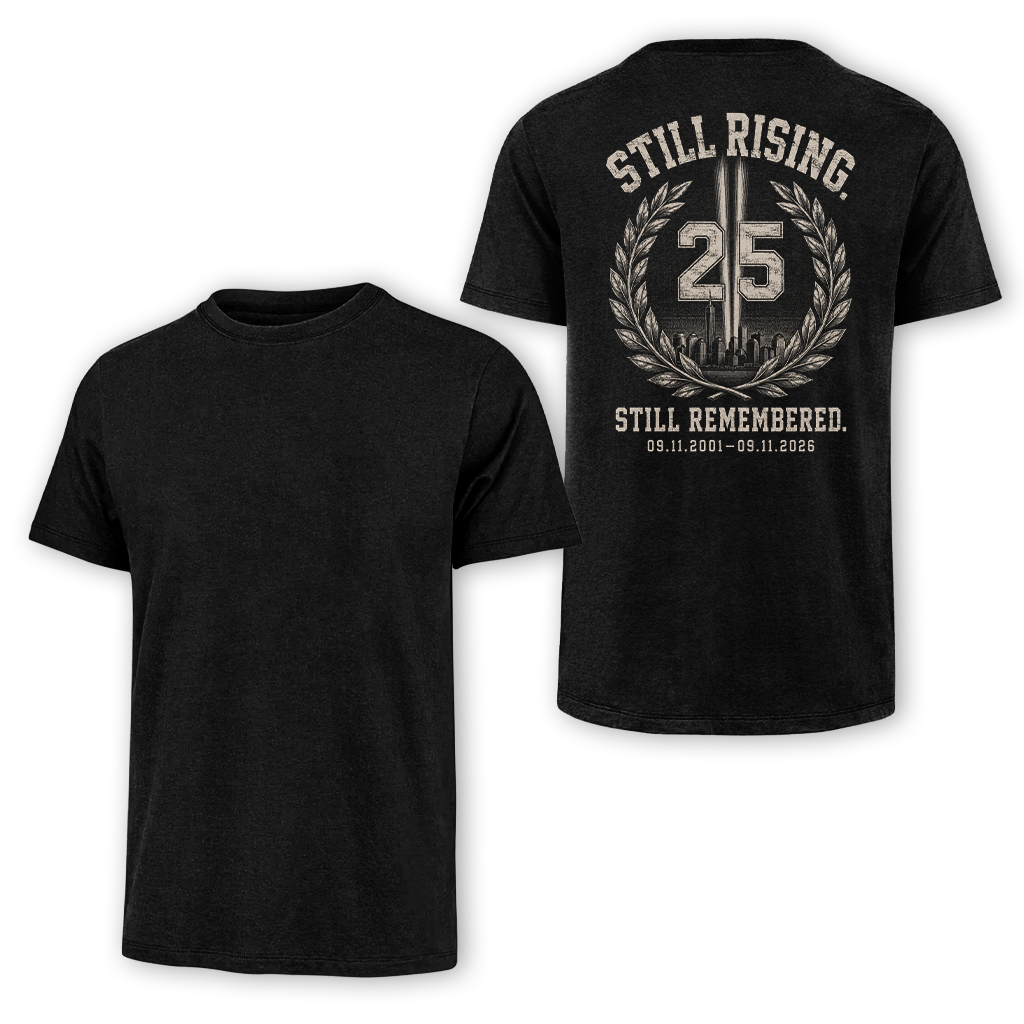 25 Years Still Rising Still Remembered 9.11 Classic Tee